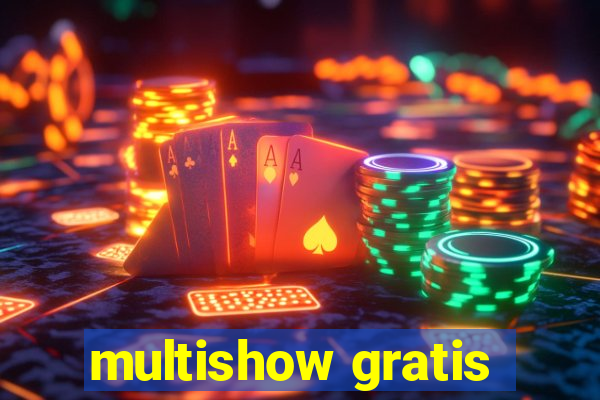 multishow gratis